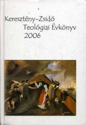 Szécsi József (szerk.): Keresztény-Zsidó Teológiai Évkönyv 2006 