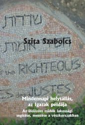 Szita Szabolcs: Mindennapi helytállás, az Igazak példája