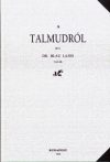 Dr. Blau Lajos: A Talmudról 