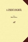 Dr. Bloch Mózes:  A zsidó jogról